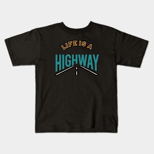 Life is a Highway Kids T-Shirt